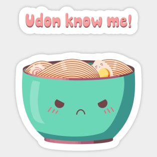 Udon know me! Sticker